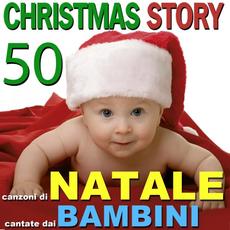 Christmas Story: 50 canzoni di Natale cantate dai bambini mp3 Compilation by Various Artists