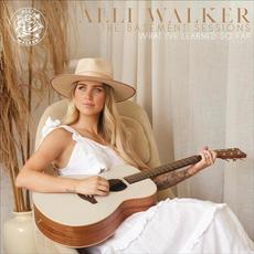 The Basement Sessions: What I've Learned So Far mp3 Album by Alli Walker