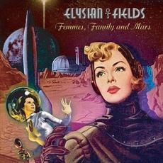 Femmes, Family And Mars mp3 Album by Elysian Fields (2)