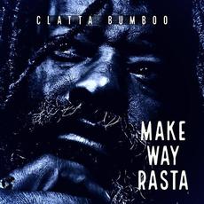 Make Way Rasta mp3 Album by Clatta Bumboo