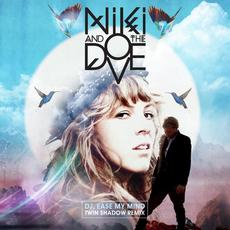 DJ Ease My Mind (Twin Shadow Remix) mp3 Single by Niki And The Dove