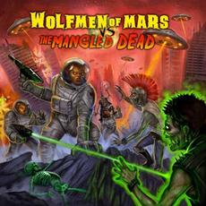Wolfmen of Mars vs. The Mangled Dead mp3 Compilation by Various Artists