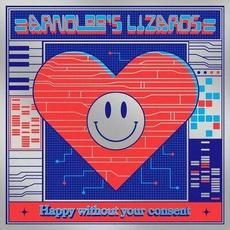 Happy Without Your Consent mp3 Album by Arnoldo's Lizards