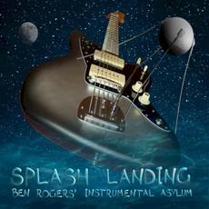 Splash Landing mp3 Album by Ben Rogers’ Instrumental Asylum