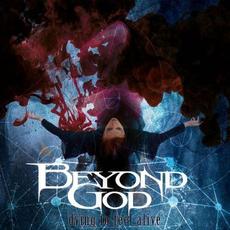 Dying to Feel Alive mp3 Album by Beyond God