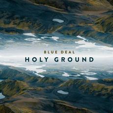 Holy Ground mp3 Album by Blue Deal