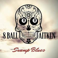 Swamp Blues mp3 Album by 8 Ball Aitken