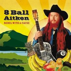 Rebel With a Cause mp3 Album by 8 Ball Aitken