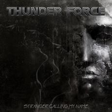 Stranger Calling My Name mp3 Single by Thunder Force