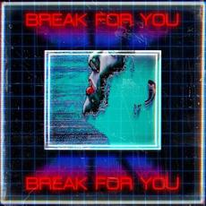 Break for You mp3 Single by Brighter Than a Thousand Suns