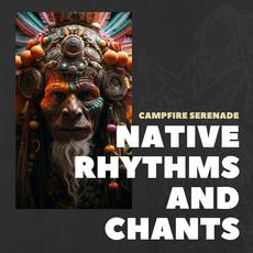 Campfire Serenade: Native American Melodies mp3 Album by Native Rhythms and Chants