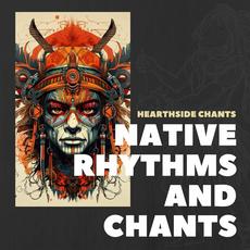 Hearthside Chants: Native Rhythms and Fire mp3 Album by Native Rhythms and Chants