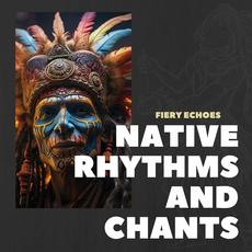 Fiery Echoes: Tribal Beats and Flames mp3 Album by Native Rhythms and Chants