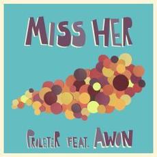 Miss Her mp3 Single by ProleteR