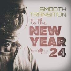 Smooth Transition To The New Year 2024 mp3 Compilation by Various Artists