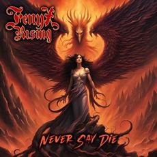 Never Say Die mp3 Album by Fenyx Rising