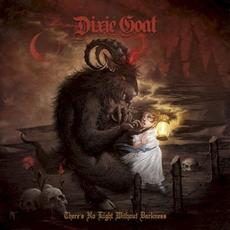 There's No Light Without Darkness mp3 Album by Dixie Goat