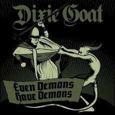 Even Demons Have Demons mp3 Album by Dixie Goat