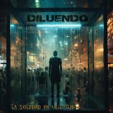 La Soledad en Multitud mp3 Album by Diluendo