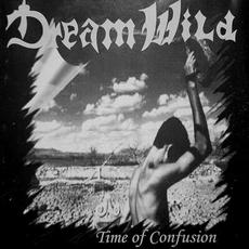 Time of Confusion mp3 Album by Dream Wild