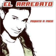 Poquito a poco mp3 Album by El Arrebato