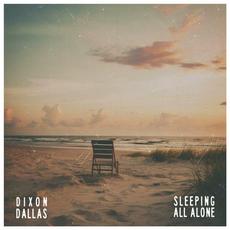 Sleeping All Alone mp3 Single by Dixon Dallas