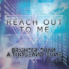 Reach out to Me mp3 Single by Brighter Than a Thousand Suns