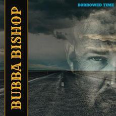 Borrowed Time mp3 Album by Bubba Bishop