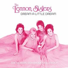Dream a Little Dream: The Classic Songbook Collection mp3 Artist Compilation by The Lennon Sisters