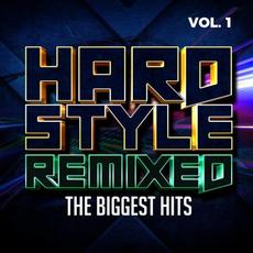 Hardstyle Remixed, Vol.1 - The Biggest Hits mp3 Compilation by Various Artists