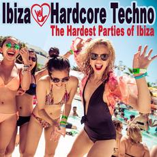 Ibiza Loves Hardcore Techno - The Hardest Parties of Ibiza (The Best Hardstyle, Frenchcore & Hardcore) mp3 Compilation by Various Artists