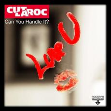 Can You Handle It? (Luv U) mp3 Single by Cut La Roc