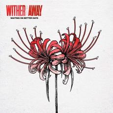 Waiting On Better Days mp3 Single by Wither Away