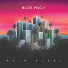 Palmscapes mp3 Album by Hotel Pools
