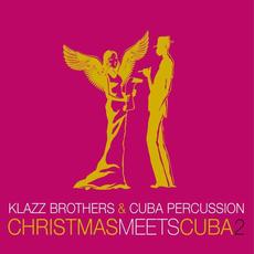 Christmas Meets Cuba 2 mp3 Album by Klazz Brothers & Cuba Percussion