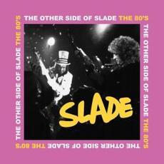 The Other Side of Slade: The 80's mp3 Artist Compilation by Slade