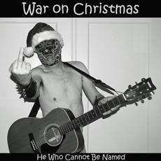 War on Christmas mp3 Single by He Who Cannot Be Named