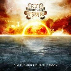 Dim The Sun Light The Moon mp3 Album by Riff Through Time