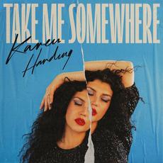 Take Me Somewhere mp3 Album by Karen Harding