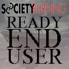Ready End User mp3 Album by Society Burning