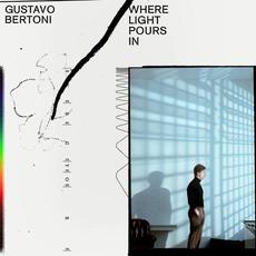 Where Light Pours In mp3 Album by Gustavo Bertoni