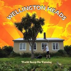 World Keep On Turning mp3 Album by Wellington Heads