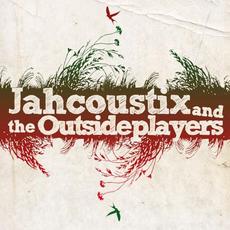 Jahcoustix & the Outsideplayers mp3 Album by Jahcoustix & The Outsideplayers