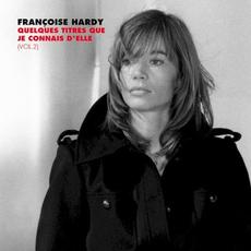 Quelques titres que je connais d’elle, Vol. 2 mp3 Artist Compilation by Françoise Hardy