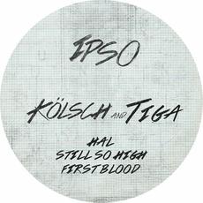 HAL / Still So High / First Blood mp3 Single by Kölsch & Tiga