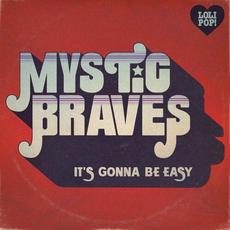 It's Gonna Be Easy mp3 Single by Mystic Braves