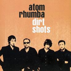 Dirt Shots mp3 Album by Atom Rhumba