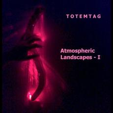 Atmospheric Landscapes - I mp3 Album by Totemtag