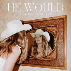 He Would mp3 Single by Alexa Goldie