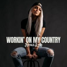 Workin' on My Country mp3 Single by Royale Lynn